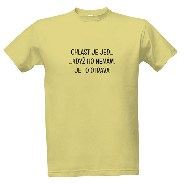 Tričko s potiskem Chlast je jed...