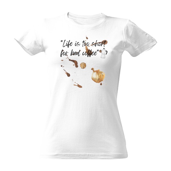 Tričko s potiskem Life is coffee